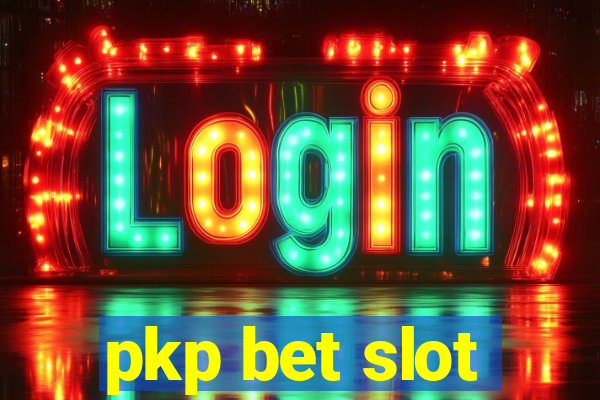 pkp bet slot