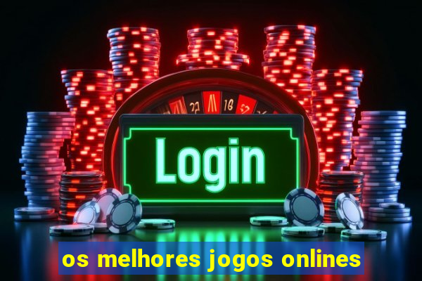 os melhores jogos onlines