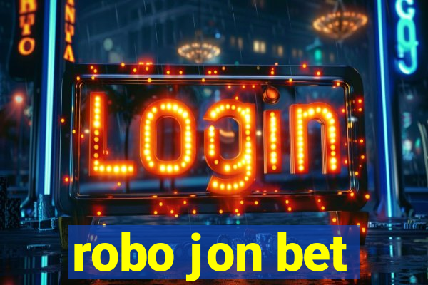 robo jon bet