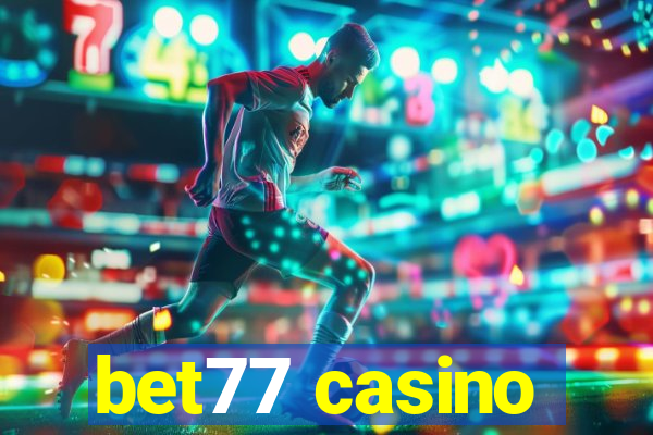 bet77 casino