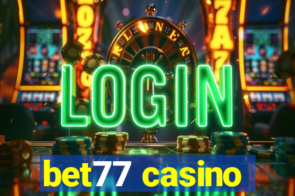 bet77 casino