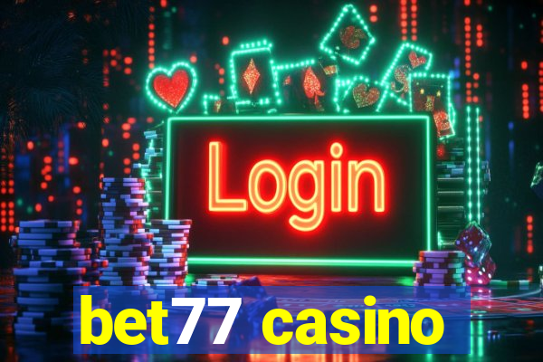 bet77 casino