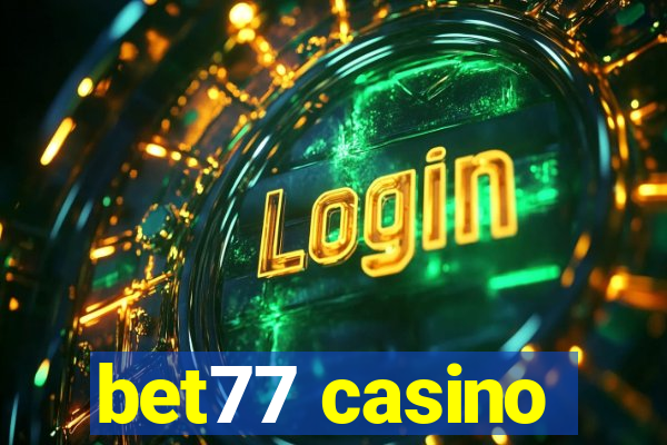 bet77 casino