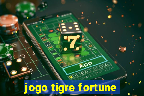 jogo tigre fortune