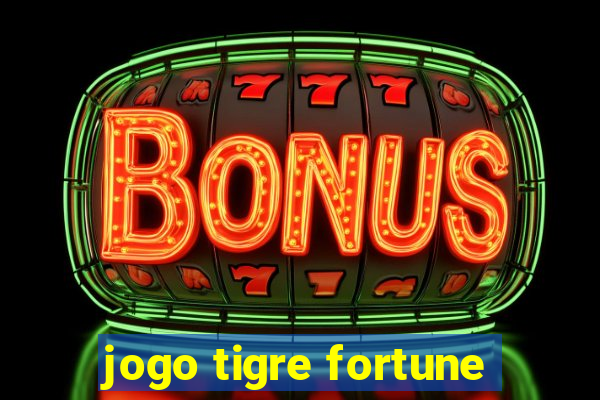 jogo tigre fortune