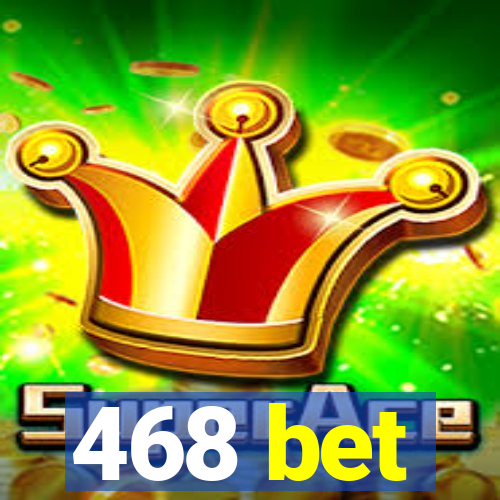 468 bet