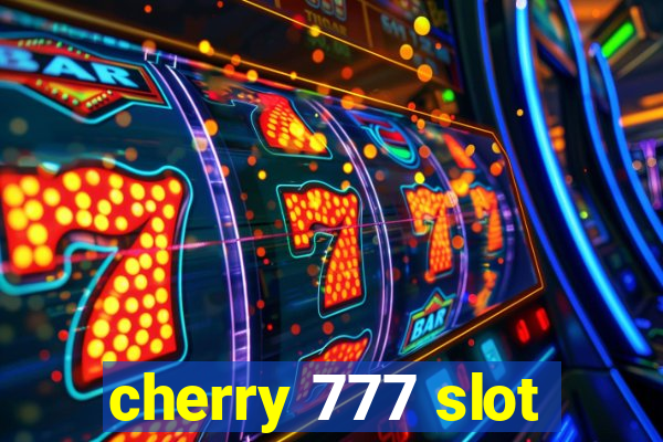 cherry 777 slot