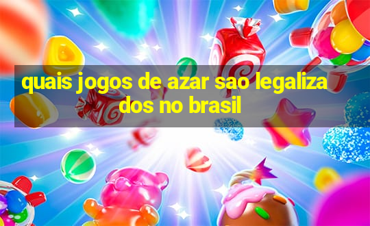 quais jogos de azar sao legalizados no brasil