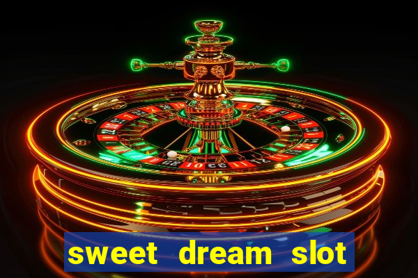 sweet dream slot free play