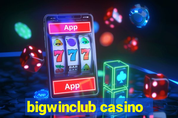 bigwinclub casino