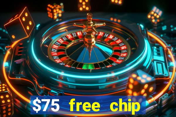 $75 free chip hallmark casino