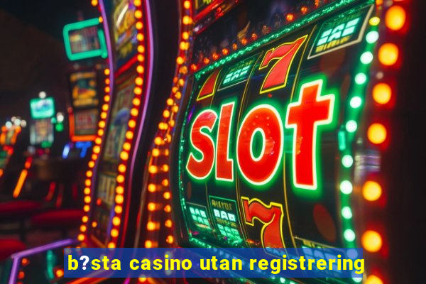 b?sta casino utan registrering