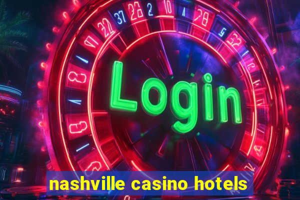 nashville casino hotels