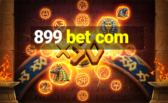 899 bet com