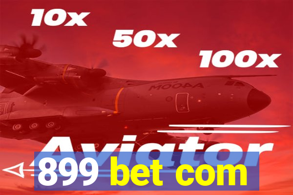 899 bet com