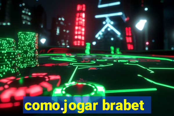 como.jogar brabet