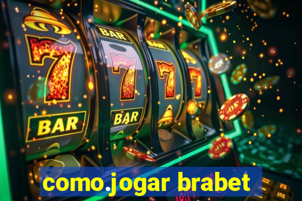 como.jogar brabet