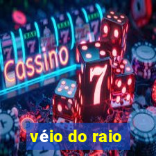 véio do raio