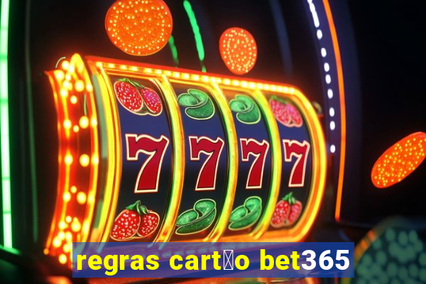 regras cart茫o bet365