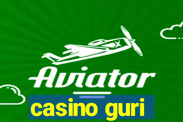 casino guri