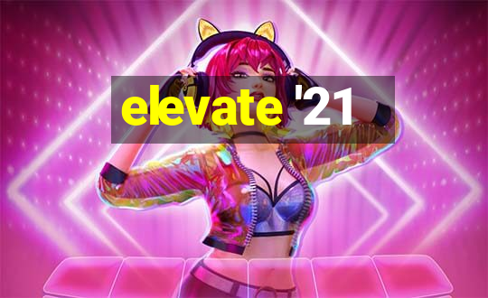 elevate '21