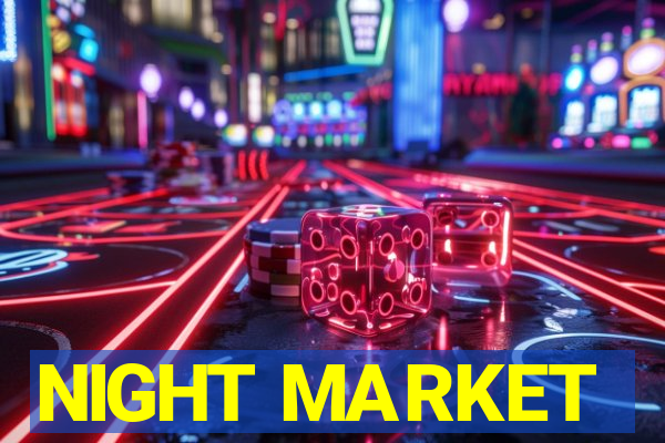 NIGHT MARKET