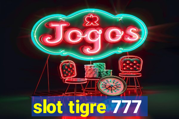 slot tigre 777