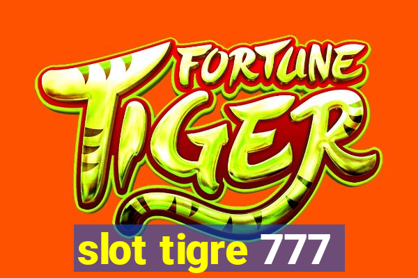 slot tigre 777