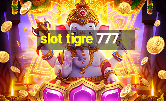 slot tigre 777