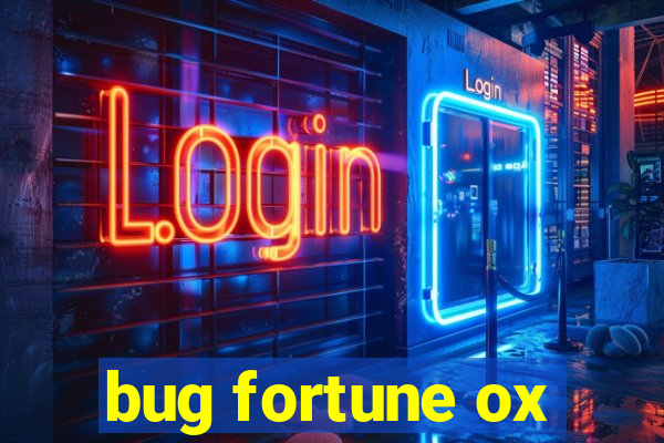 bug fortune ox