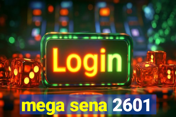 mega sena 2601