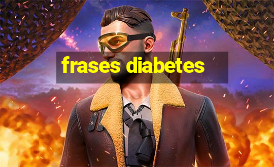 frases diabetes