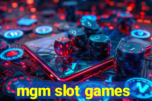 mgm slot games