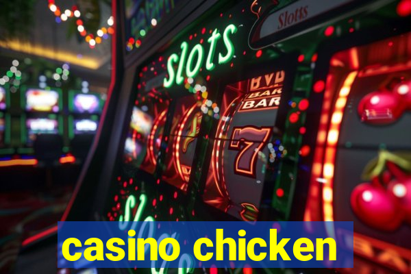 casino chicken