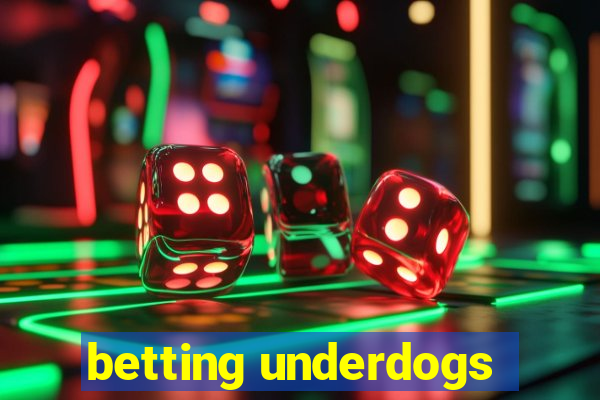 betting underdogs