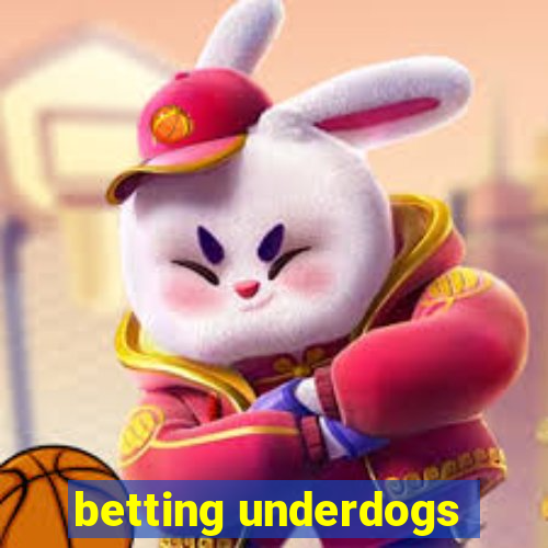 betting underdogs