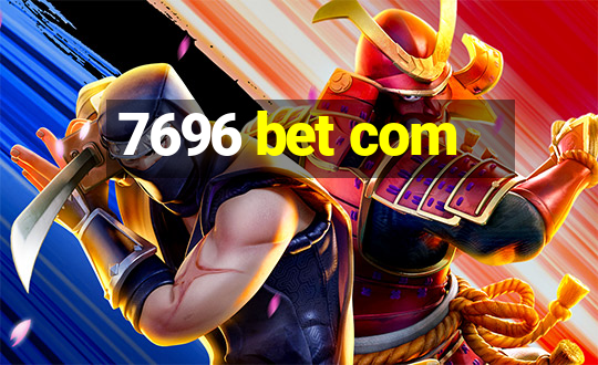 7696 bet com