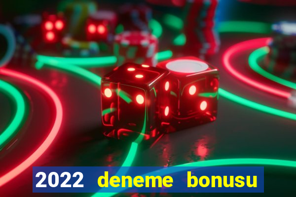 2022 deneme bonusu veren casino siteleri