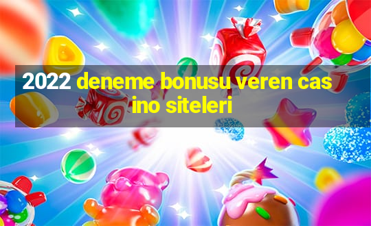 2022 deneme bonusu veren casino siteleri