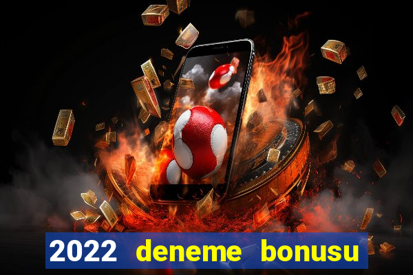 2022 deneme bonusu veren casino siteleri