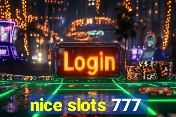 nice slots 777