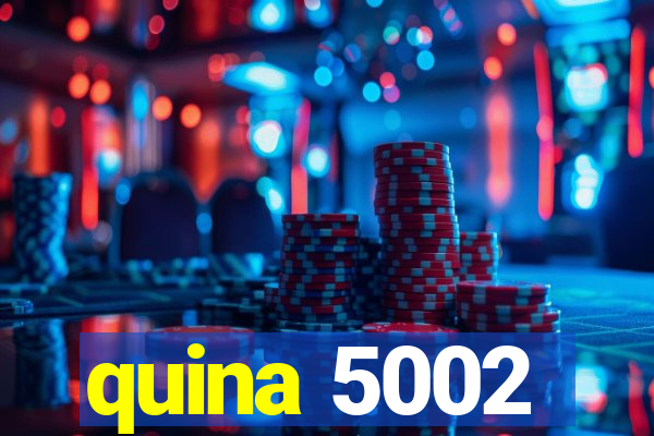 quina 5002