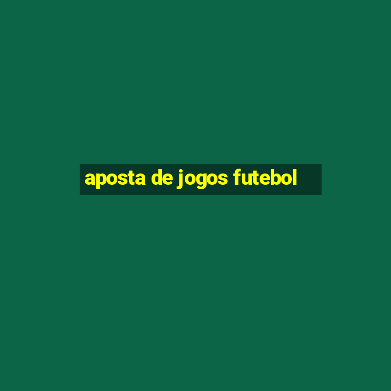 aposta de jogos futebol