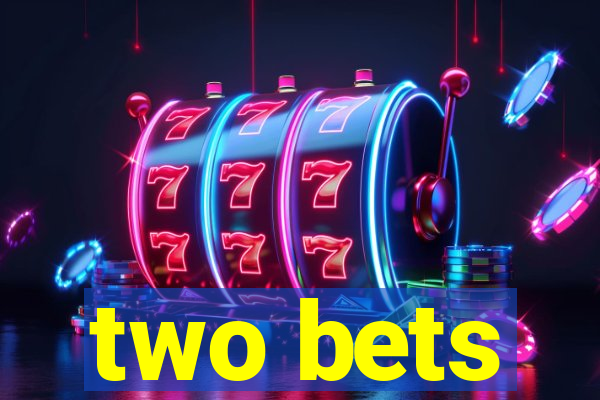 two bets