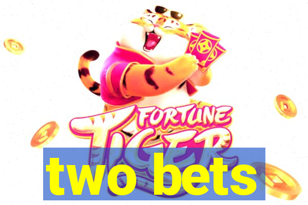 two bets