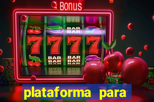 plataforma para jogar tiger fortune