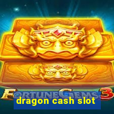 dragon cash slot