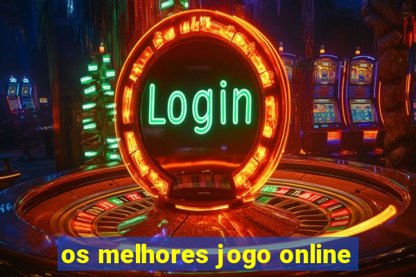 os melhores jogo online