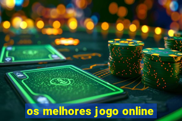 os melhores jogo online