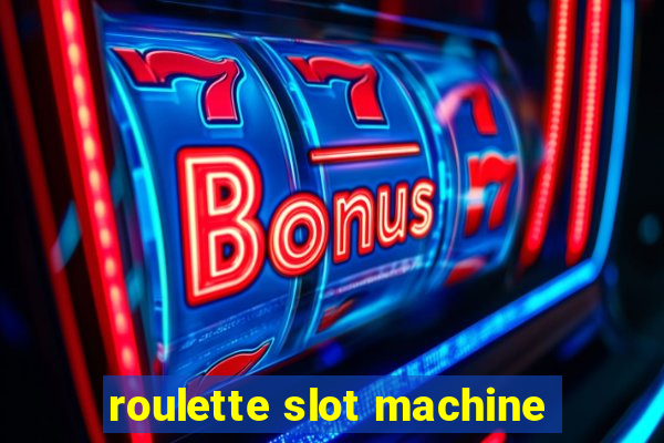 roulette slot machine